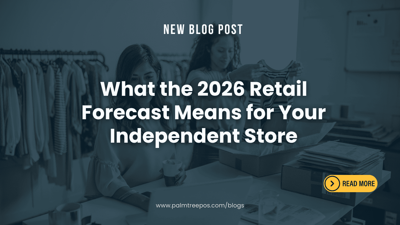 What the 2026 Retail Forecast Means for Your Independent Store